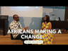 AFRICAN INNOVATORS MAKING A CHANGE