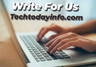 Technology Write For Us (Guest Post) - Technology | Gadgets | Marketing | Apps