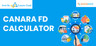 CANARA BANK FD Calculator