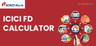 ICICI FD Calculator