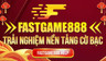 Khám Phá Cá Cược Đỉnh Cao Và Nhận Thưởng Lớn Từ FASTGAME888!