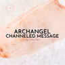 Remote Archangel Channeled Message - Multimedia Experience w/ no Appoinment