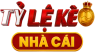 Tỷ Lệ Kèo Nhà Cái