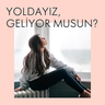 Yoldayız Geliyor Musun? 🎧