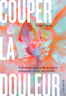 Le livre de Lisa Dayan - "Couper la douleur"