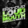 Erb N Dub - Loud Mouth (Exposure Remix)