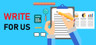 Write for Us – Tech, Business, IT Trends, SEO, Technology