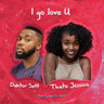 I go Love you Ft Thato Jessica