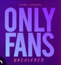 Onlyfans Uncovered