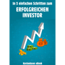 [JETZT SICHERN!] In 3 einfachen Schritten zum erfolgreichen Investor!