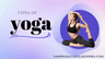 Types Of Yoga: A Guide To 11 Different Styles